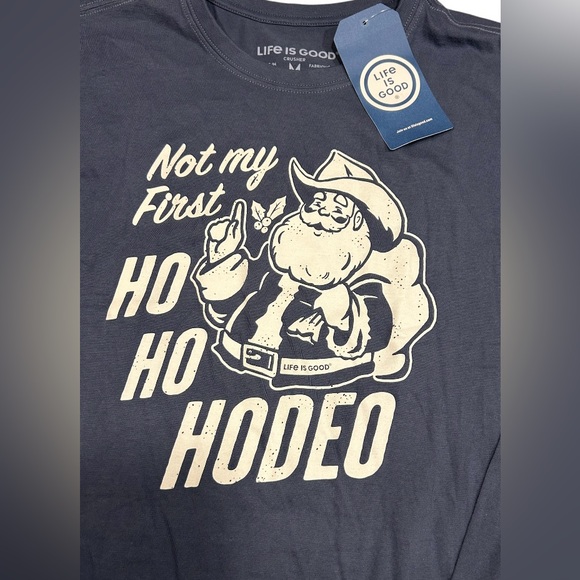 🤣NWT! LIFE IS GOOD-COWBOY SANTA SHIRT! “NOT MY FIRST HO HO HODEO” UNISEX! - Picture 2 of 12